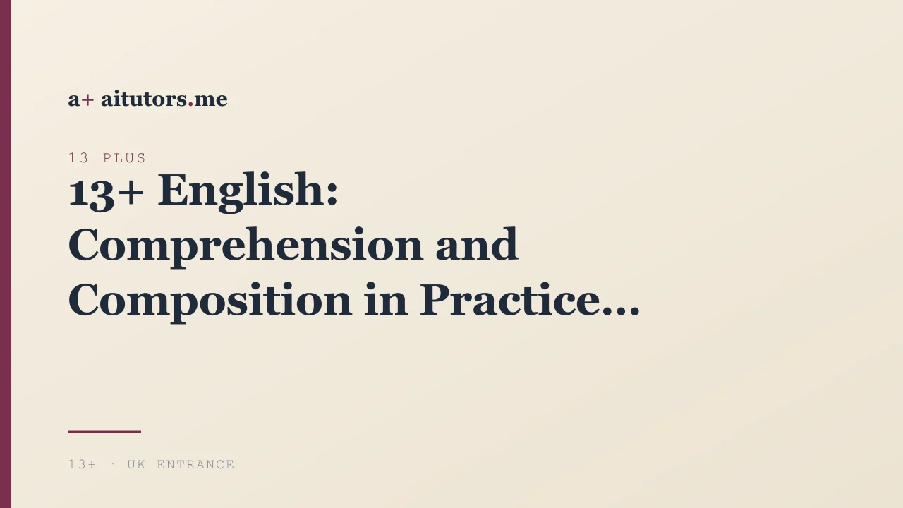 13+ English: Comprehension and Composition in Practice