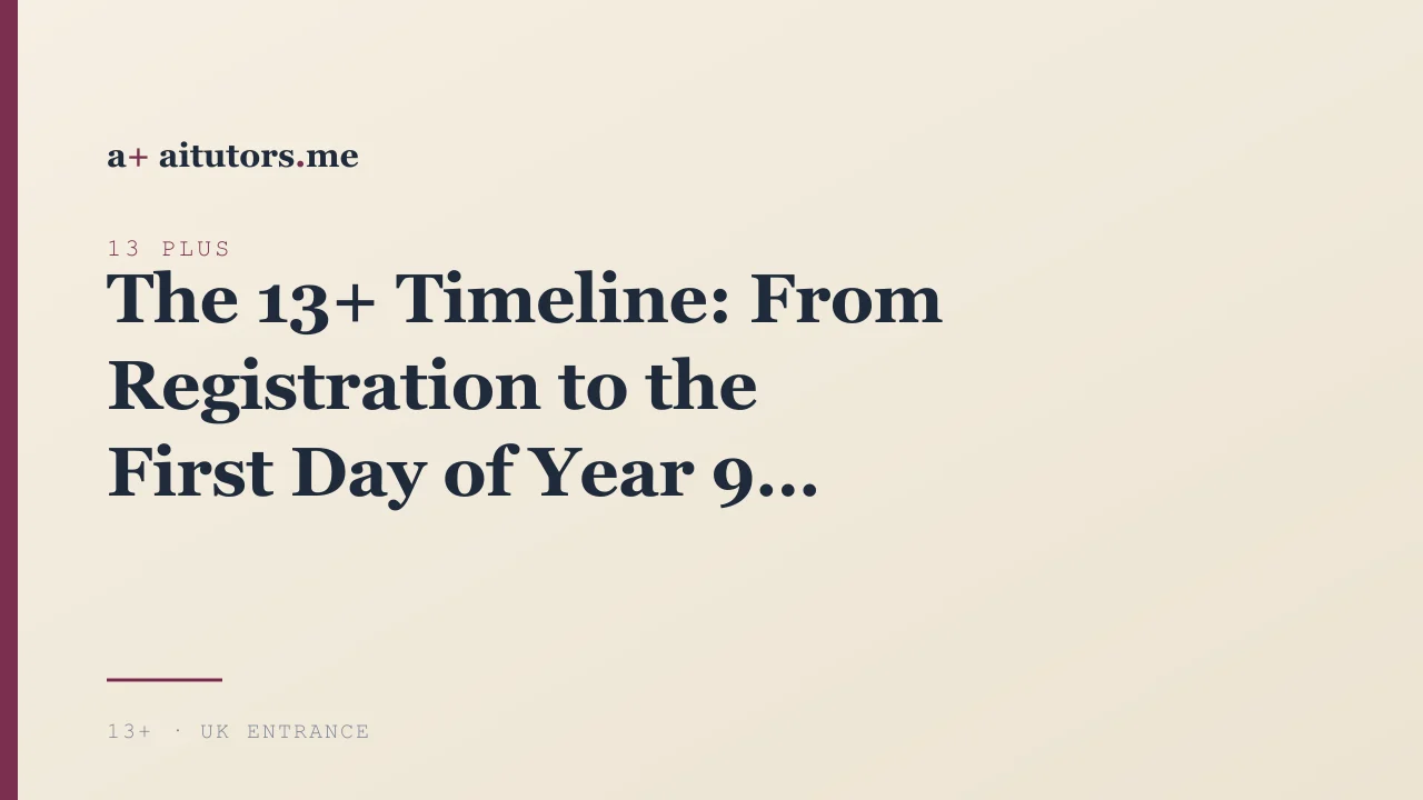 The 13+ Timeline: From Registration to the First Day of Year 9