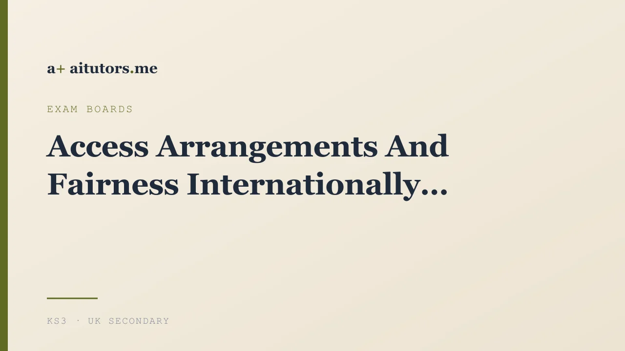 Access Arrangements And Fairness Internationally