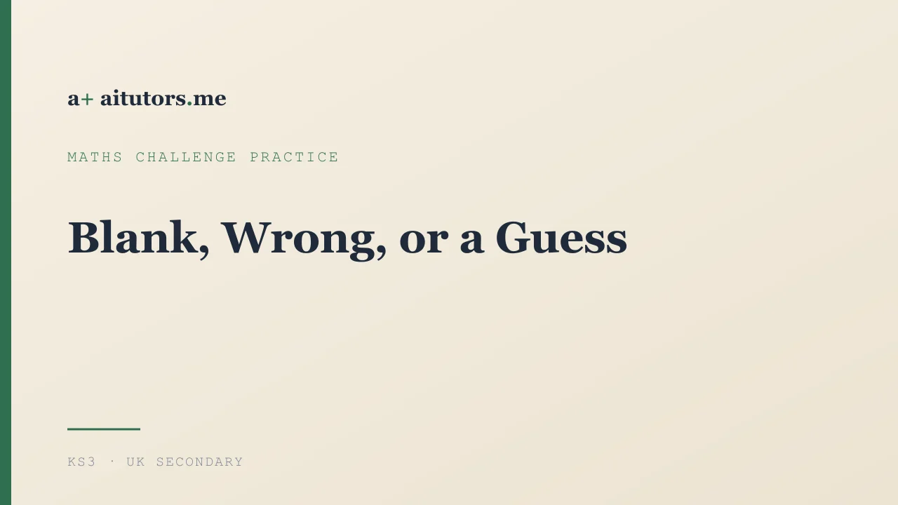 Blank, Wrong, or a Guess