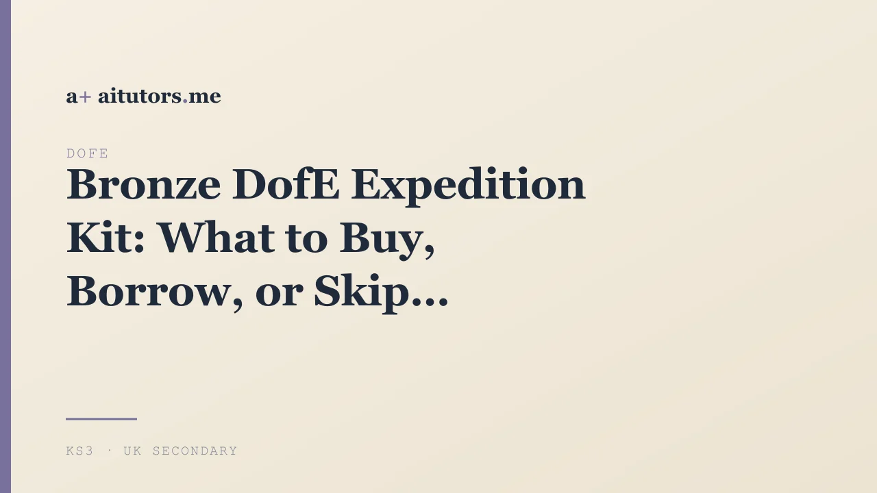 Bronze DofE Expedition Kit: What to Buy, Borrow, or Skip