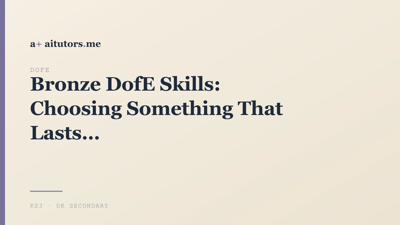 Bronze DofE Skills: Choosing Something That Lasts
