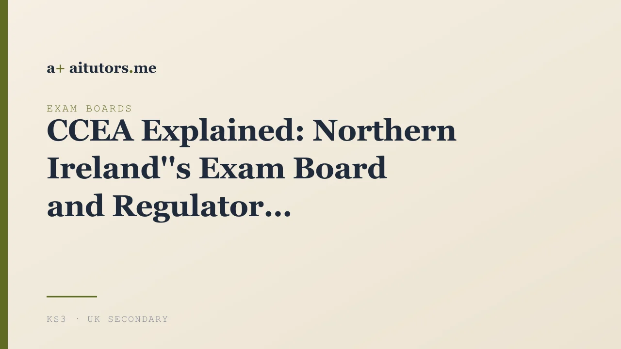CCEA Explained: Northern Ireland's Exam Board and Regulator