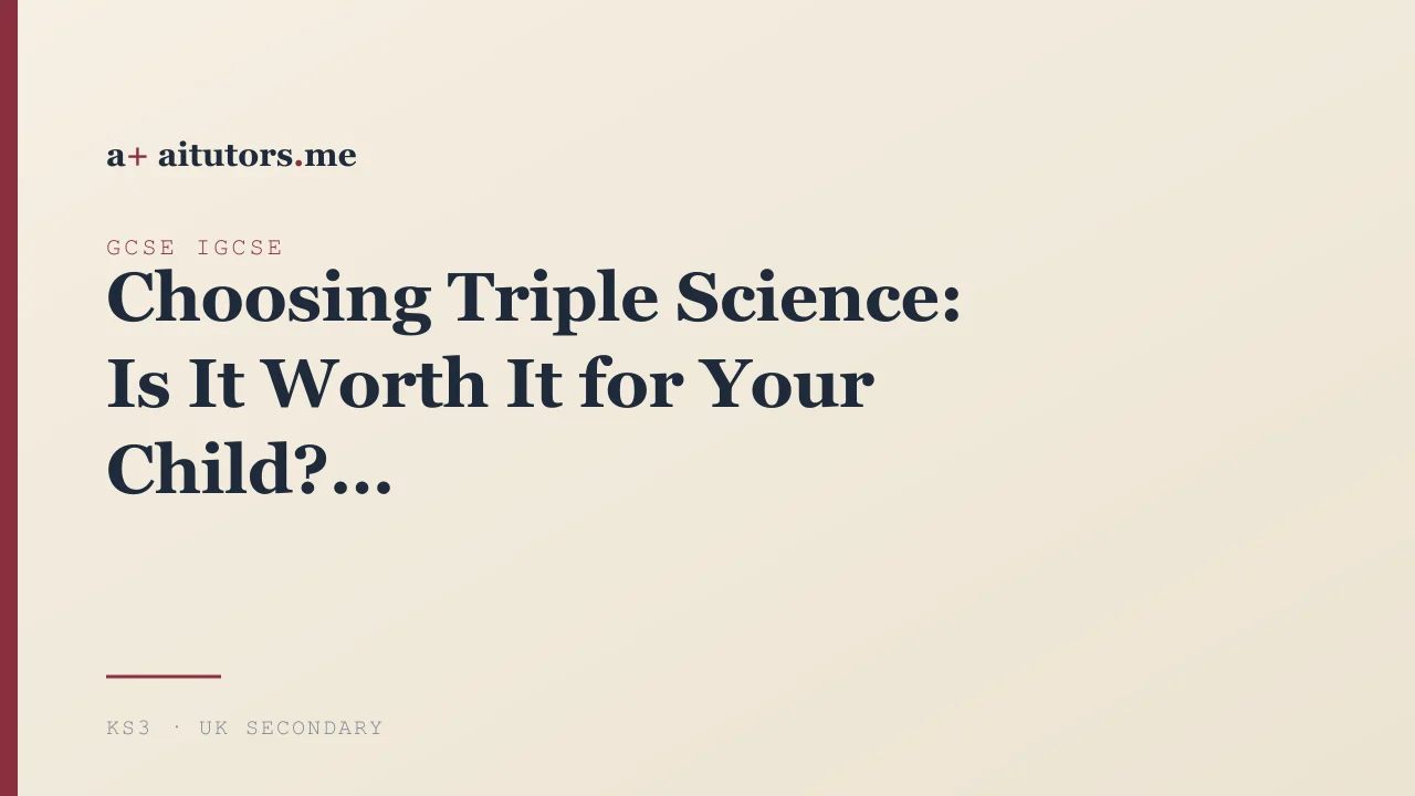 Choosing Triple Science: Is It Worth It for Your Child?
