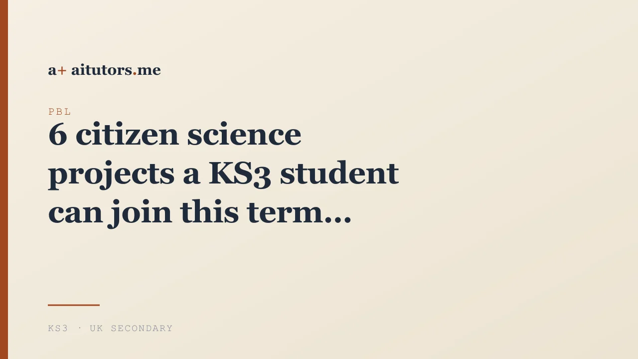 6 citizen science projects a KS3 student can join this term