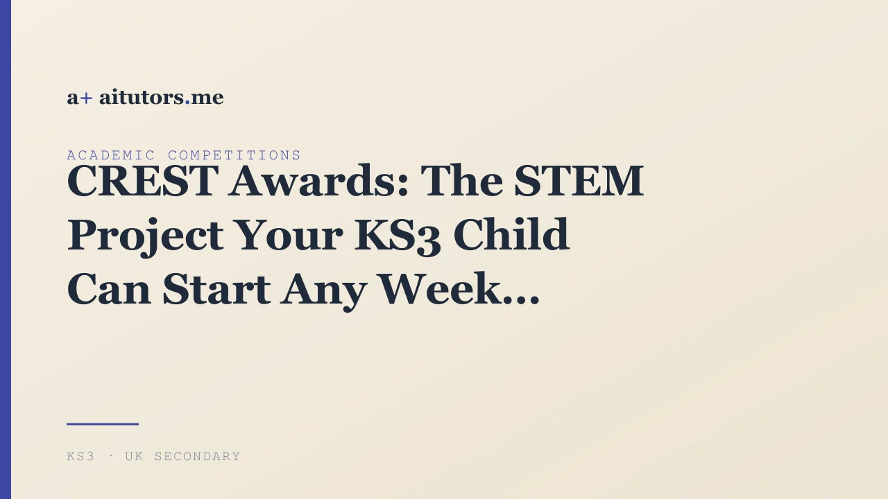 CREST Awards: The STEM Project Your KS3 Child Can Start Any Week