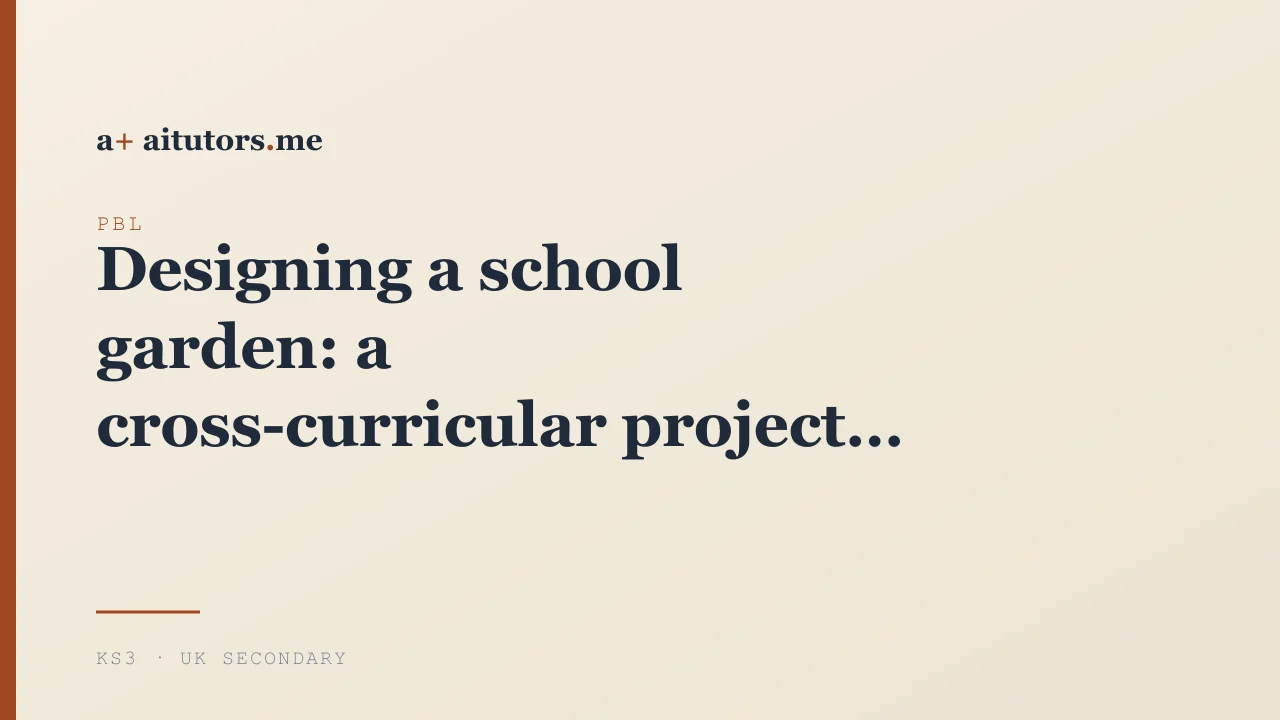 Designing a school garden: a cross-curricular project