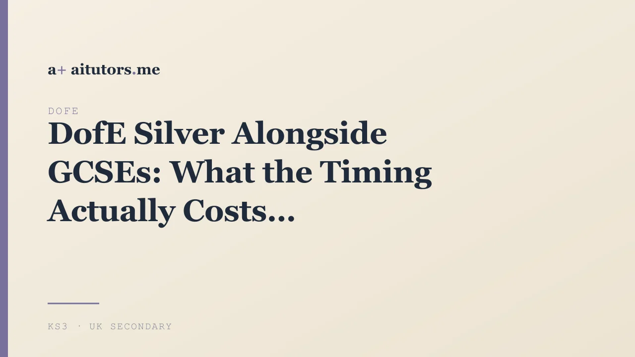 DofE Silver Alongside GCSEs: What the Timing Actually Costs