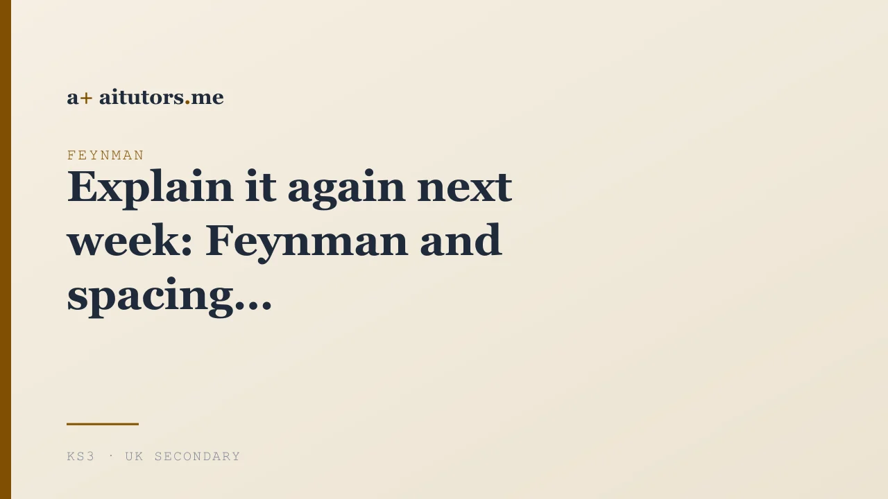 Explain it again next week: Feynman and spacing