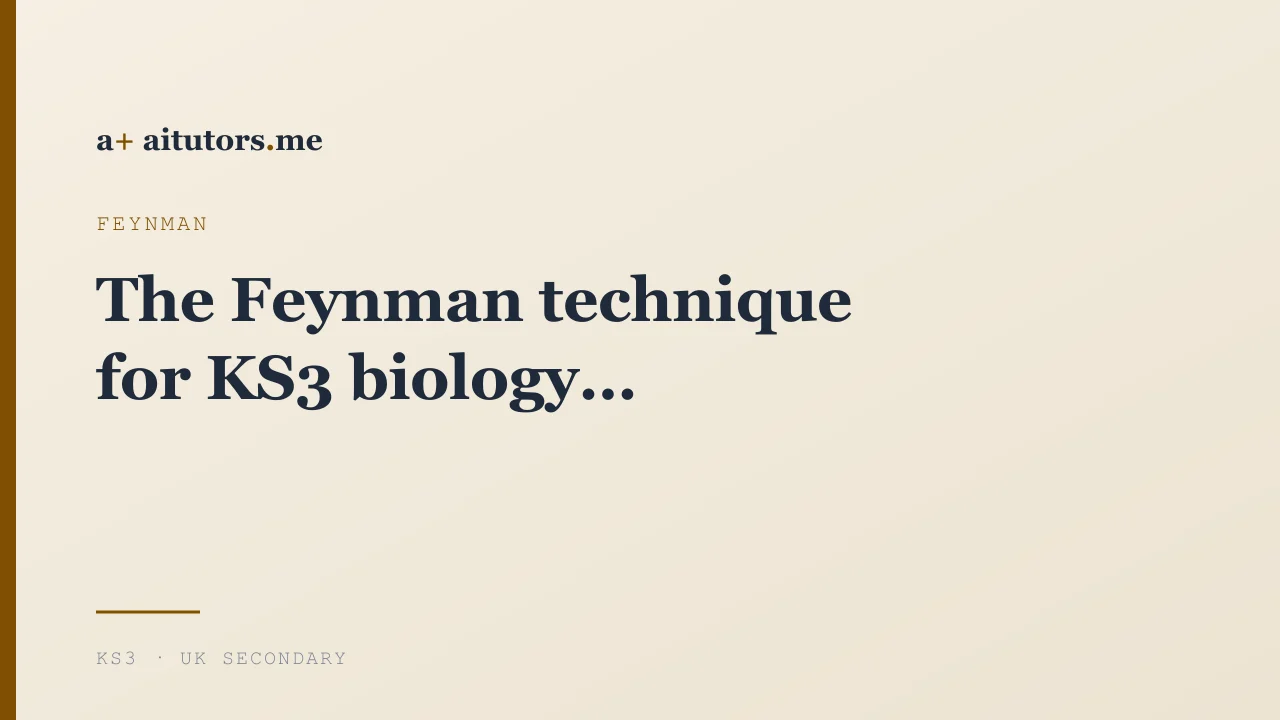 The Feynman technique for KS3 biology