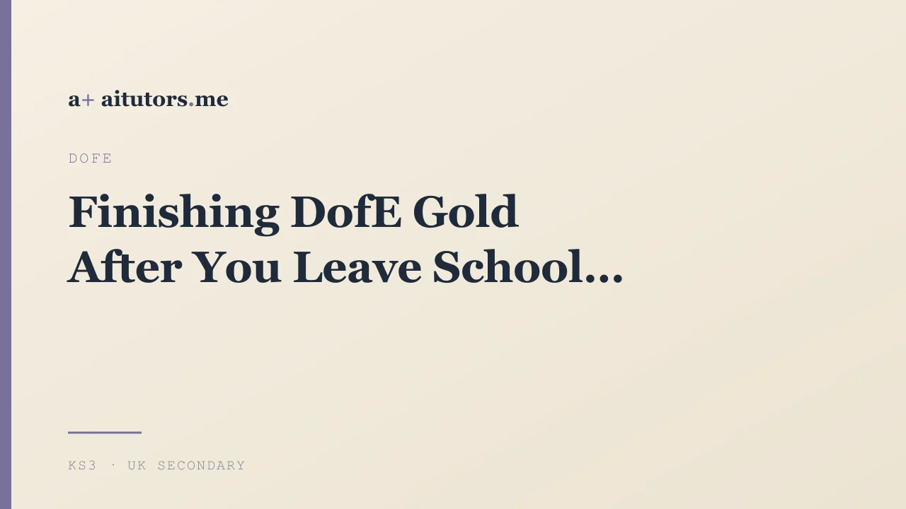 Finishing DofE Gold After You Leave School