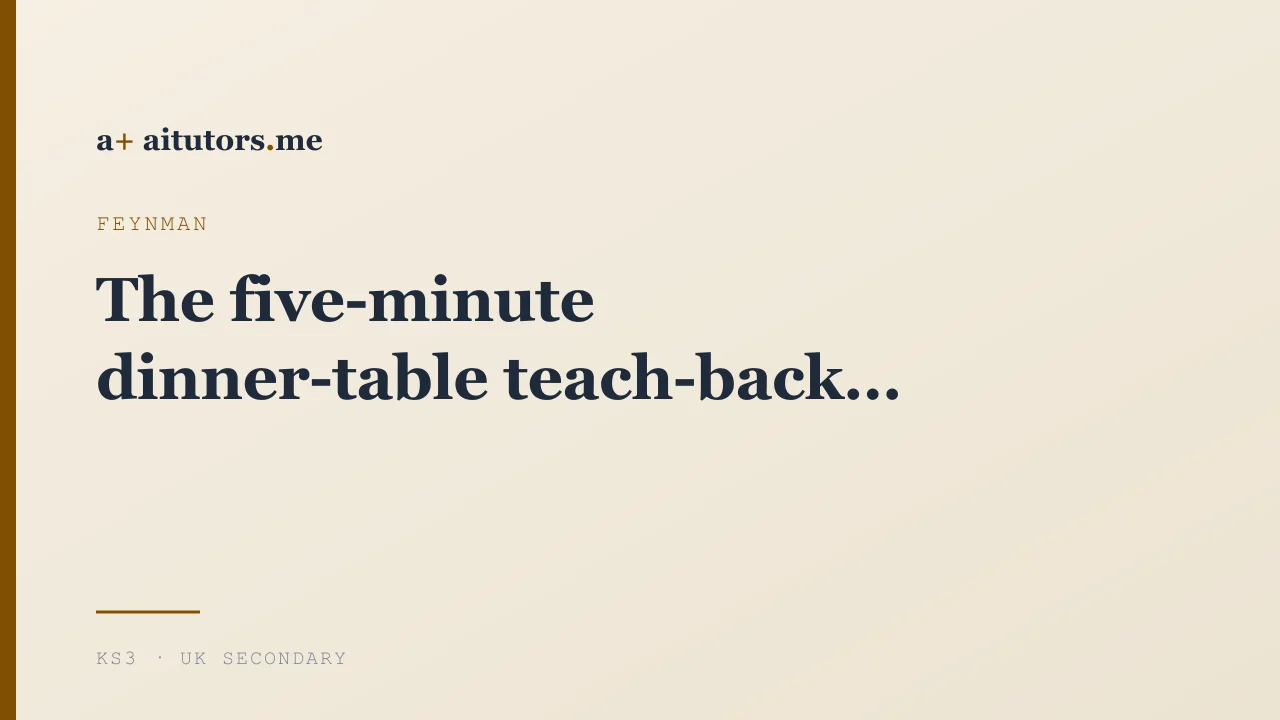The five-minute dinner-table teach-back