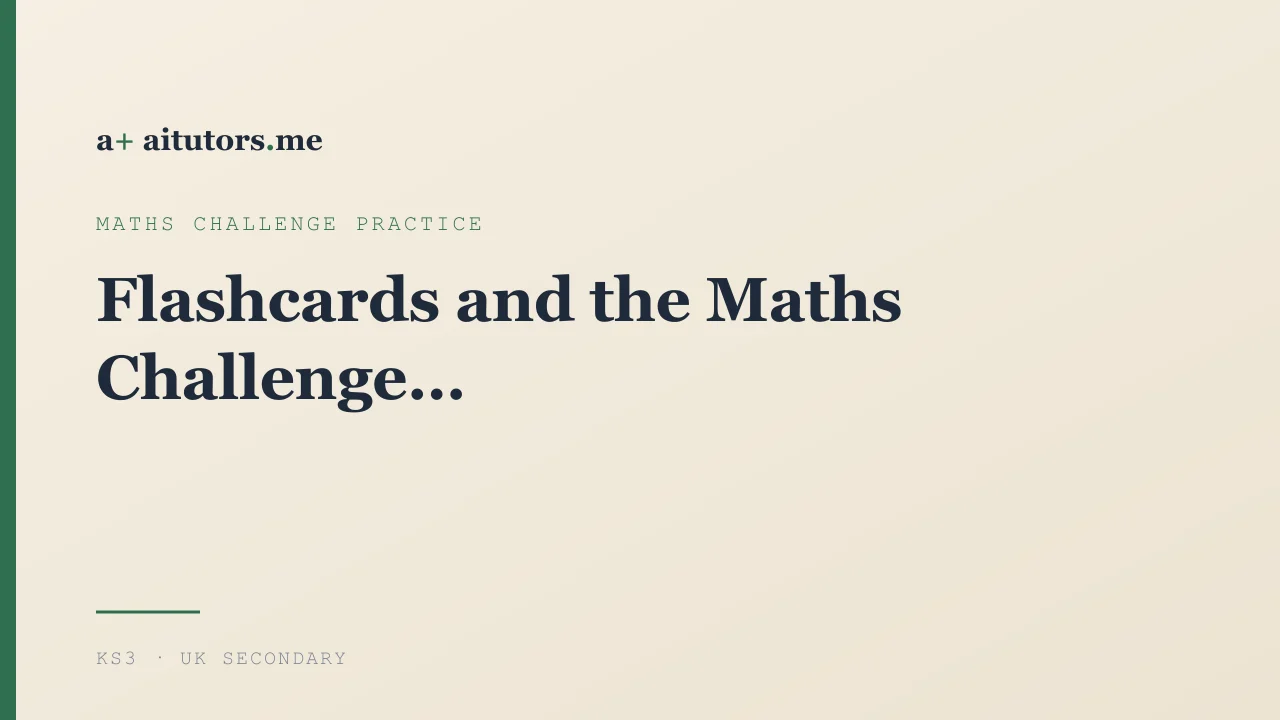 Flashcards and the Maths Challenge