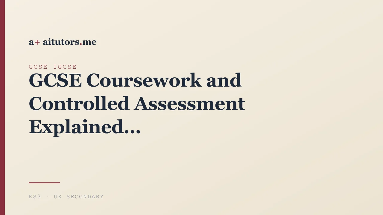 GCSE Coursework and Controlled Assessment Explained