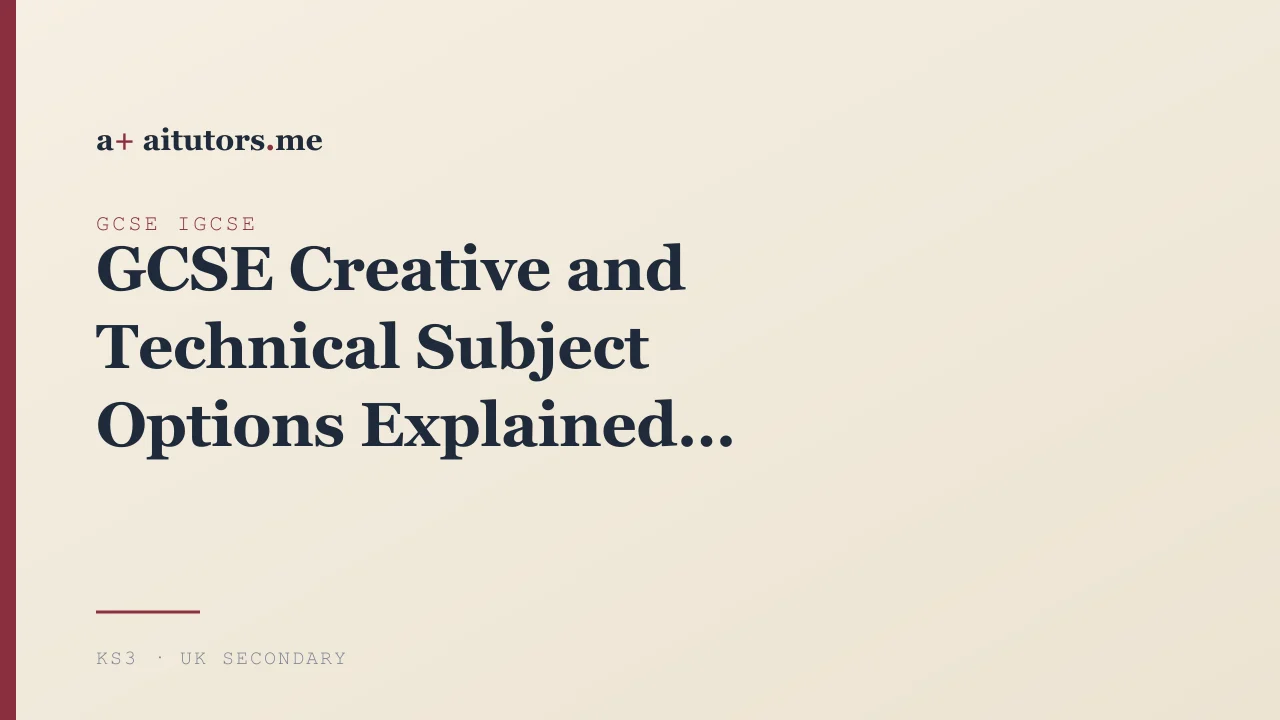 GCSE Creative and Technical Subject Options Explained