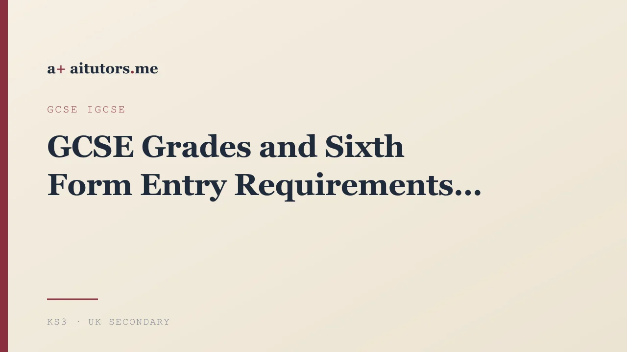 GCSE Grades and Sixth Form Entry Requirements