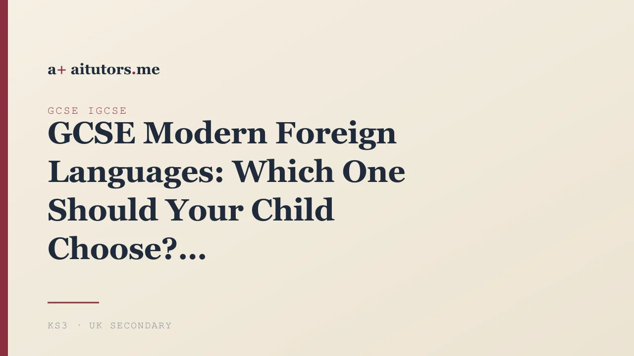 GCSE Modern Foreign Languages: Which One Should Your Child Choose?