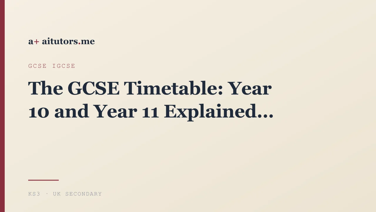 The GCSE Timetable: Year 10 and Year 11 Explained