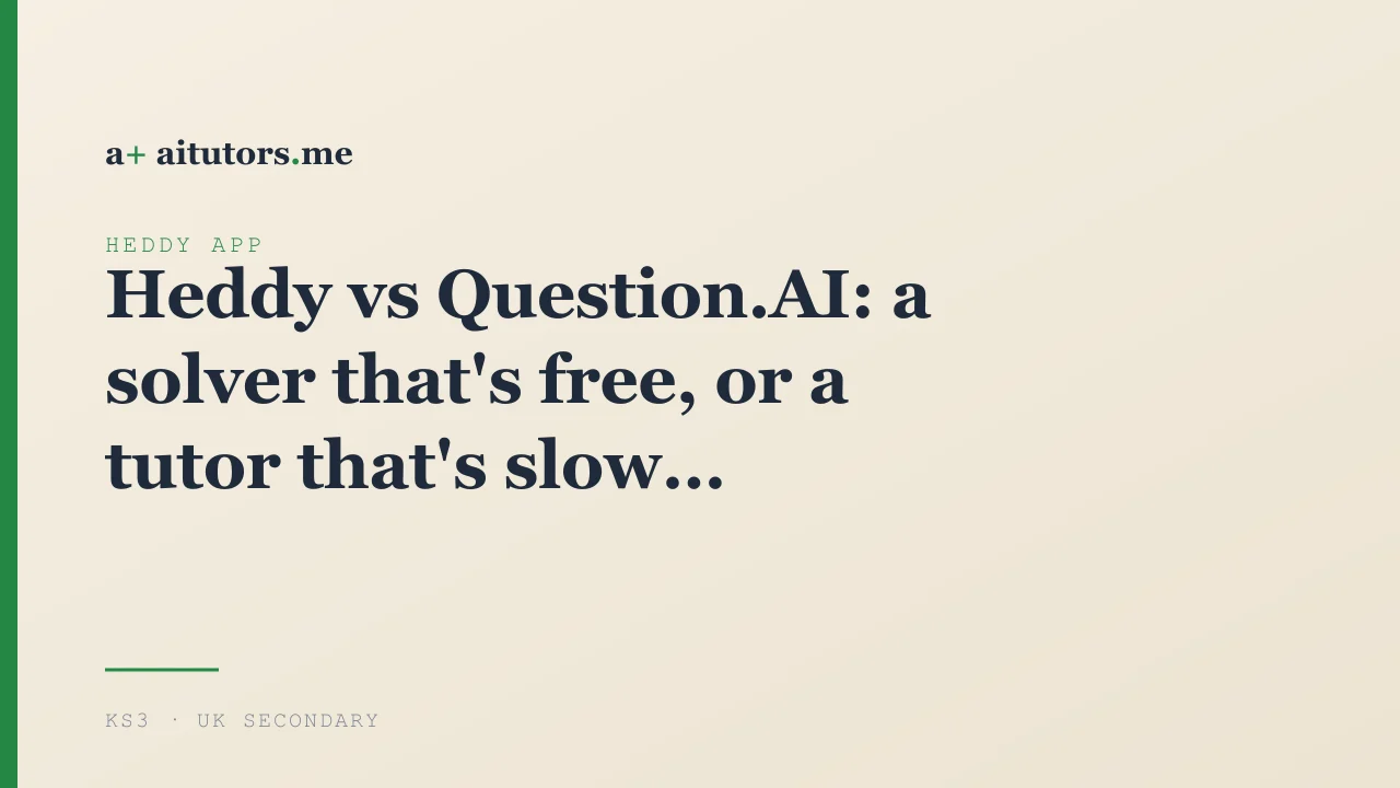 Heddy vs Question.AI: a solver that's free, or a tutor that's slow