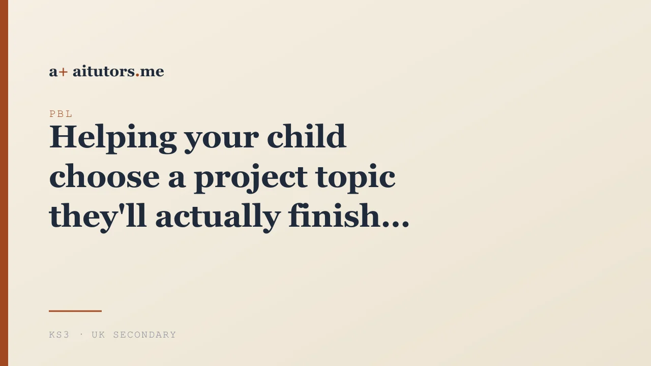Helping your child choose a project topic they'll actually finish