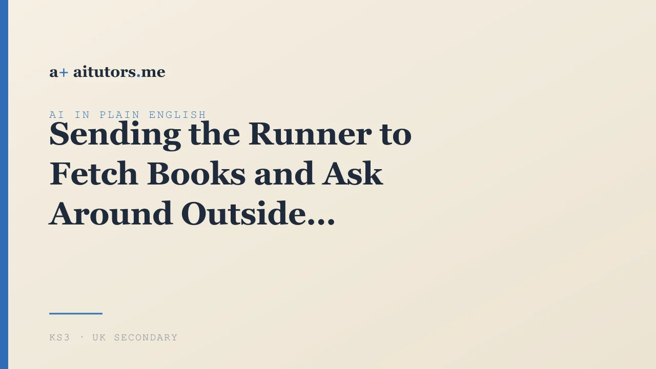 Sending the Runner to Fetch Books and Ask Around Outside
