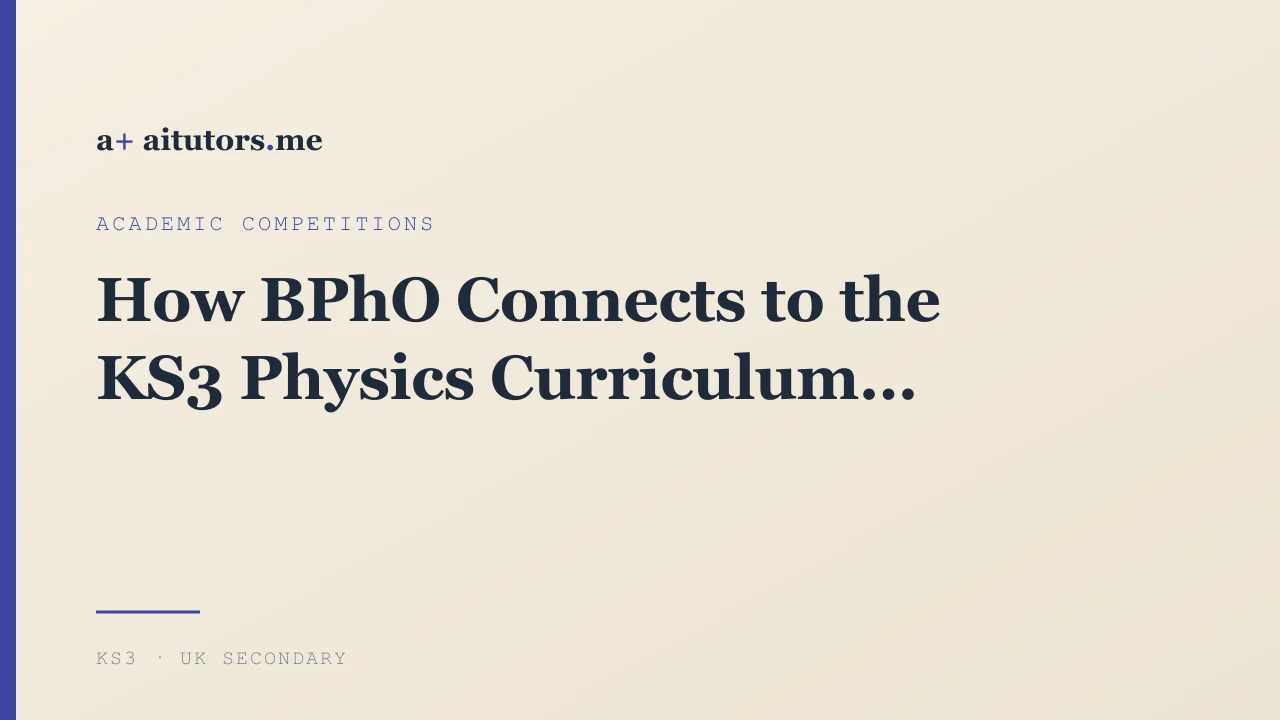 How BPhO Connects to the KS3 Physics Curriculum