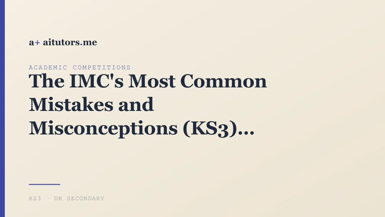The IMC's Most Common Mistakes and Misconceptions (KS3)