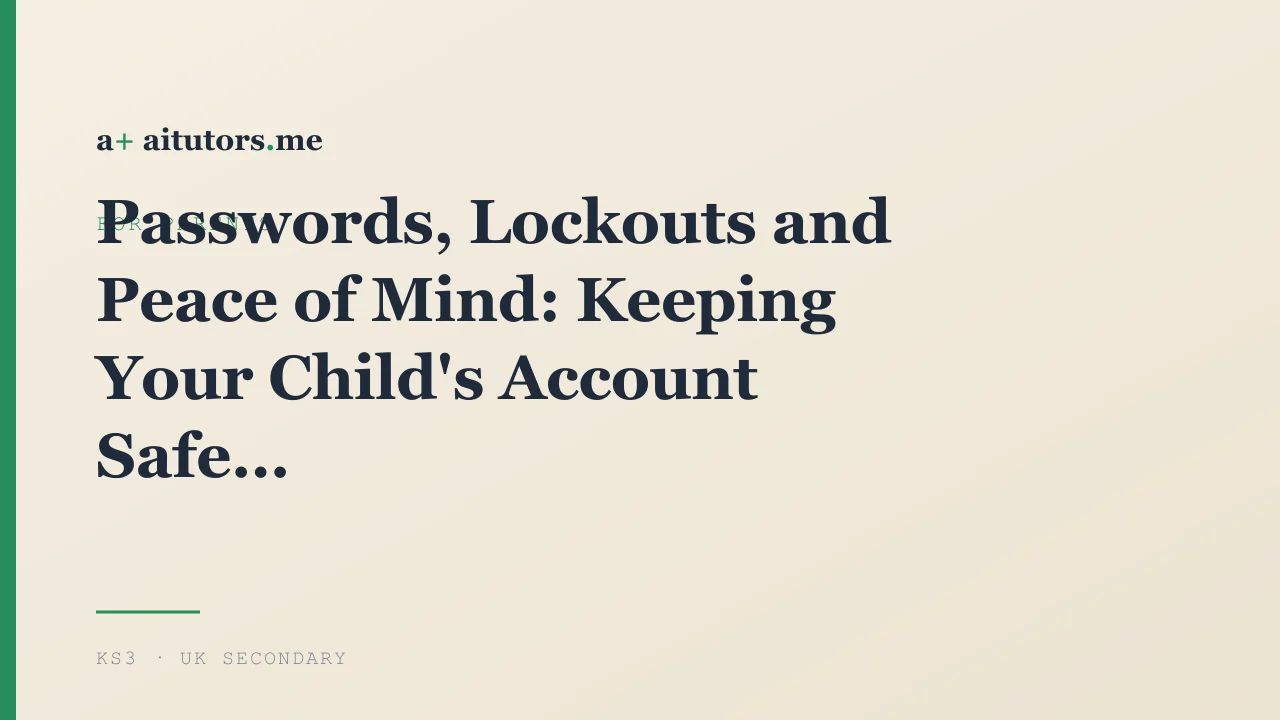 Passwords, Lockouts and Peace of Mind: Keeping Your Child's Account Safe