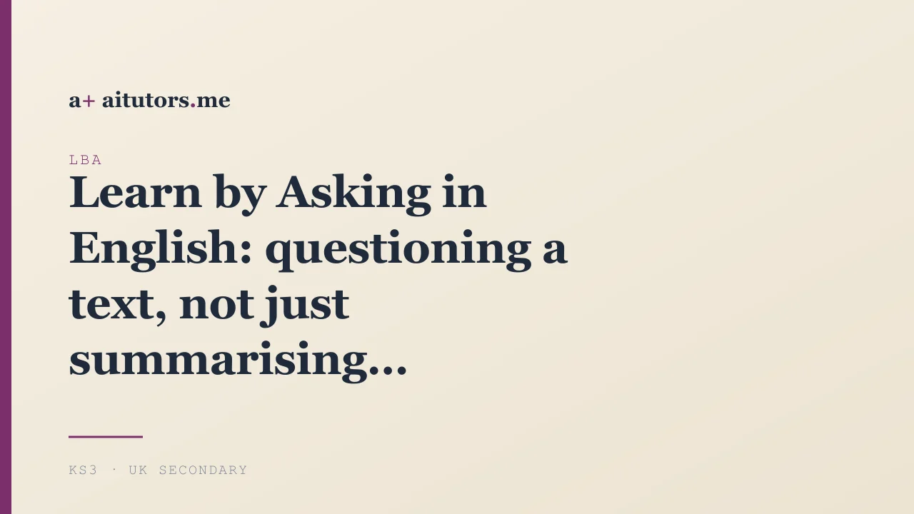 Learn by Asking in English: questioning a text, not just summarising it