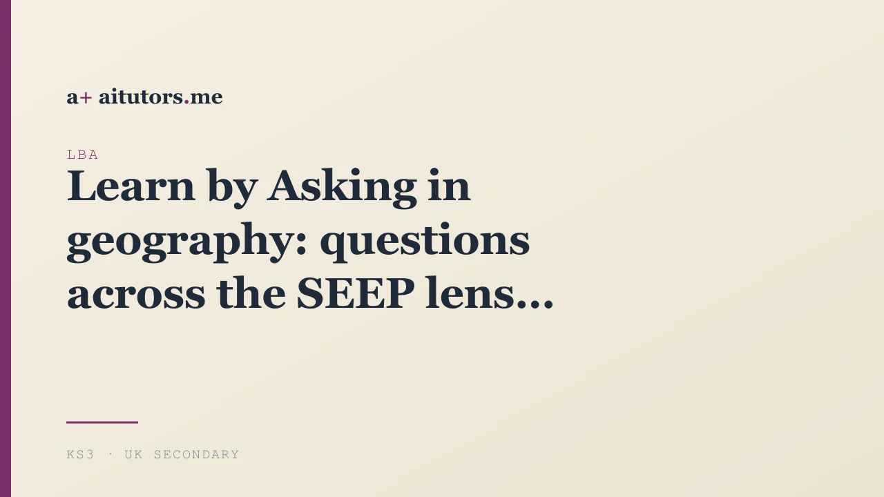 Learn by Asking in geography: questions across the SEEP lens