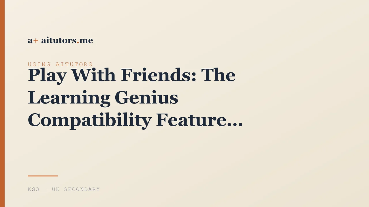 Play With Friends: The Learning Genius Compatibility Feature