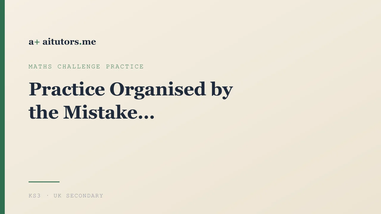 Practice Organised by the Mistake
