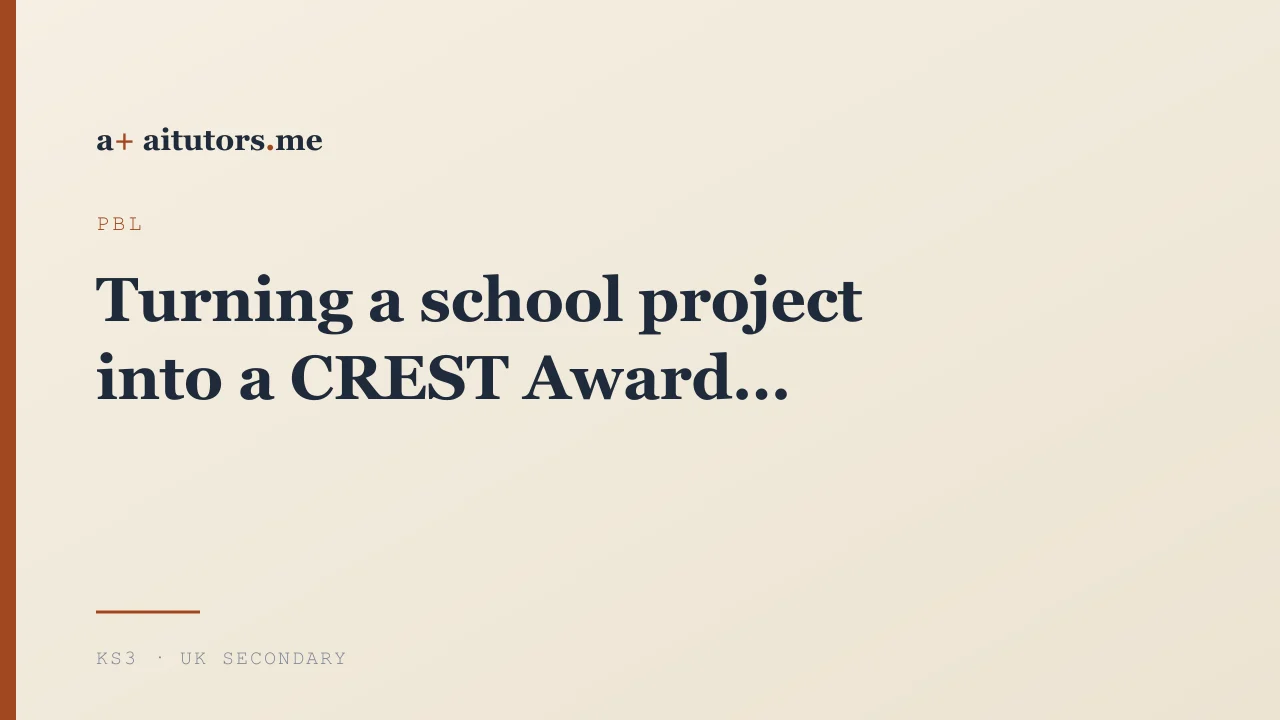 Turning a school project into a CREST Award