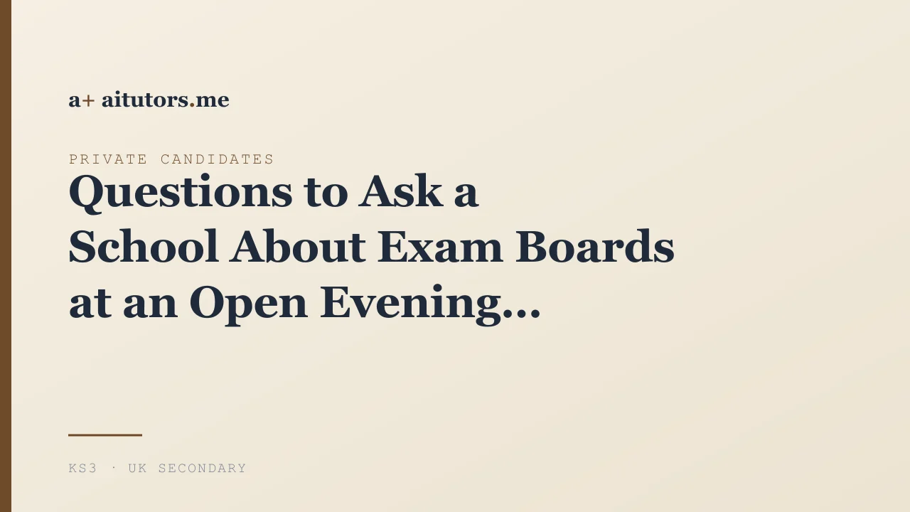 Questions to Ask a School About Exam Boards at an Open Evening