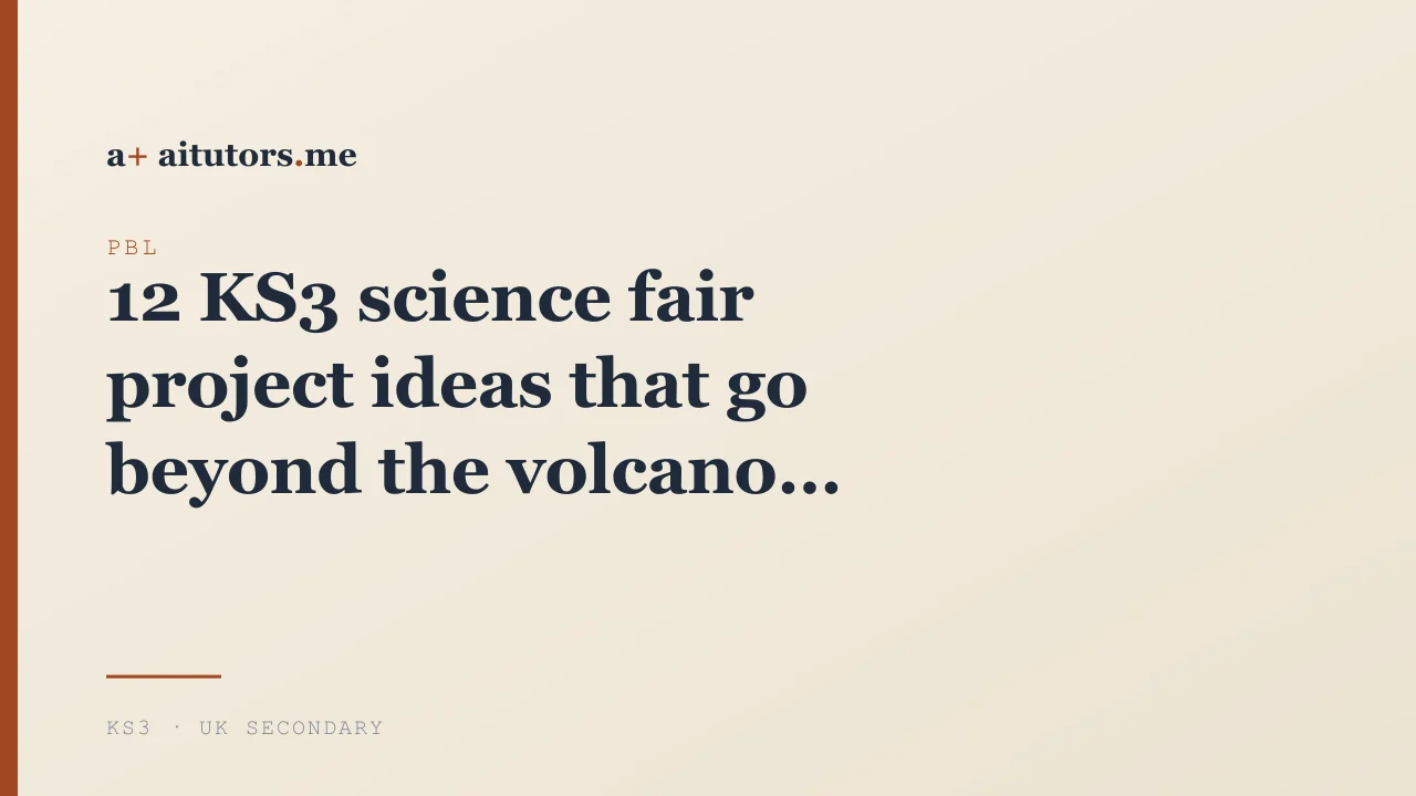 12 KS3 science fair project ideas that go beyond the volcano