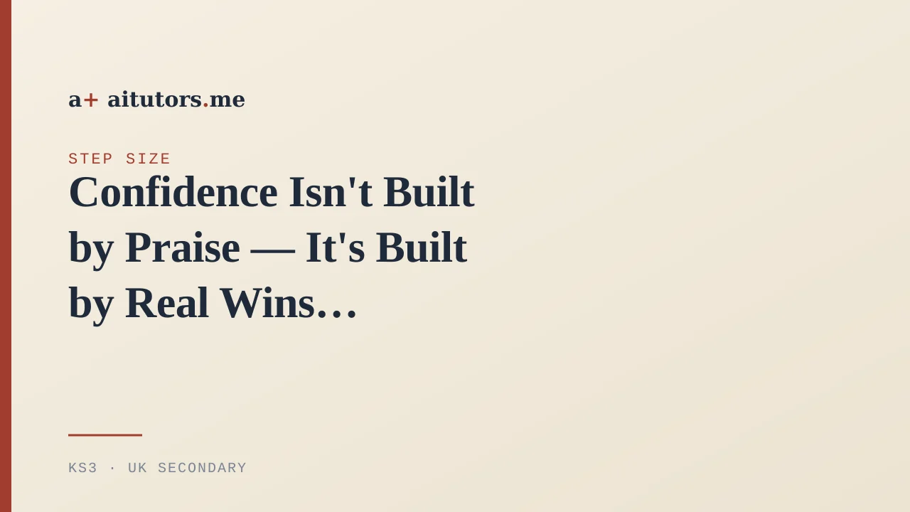 Confidence Isn't Built by Praise — It's Built by Real Wins