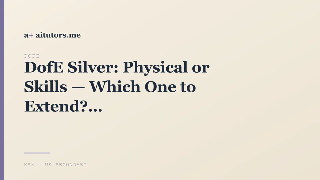 DofE Silver: Physical or Skills — Which One to Extend?