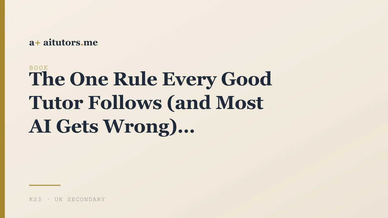 The One Rule Every Good Tutor Follows (and Most AI Gets Wrong)