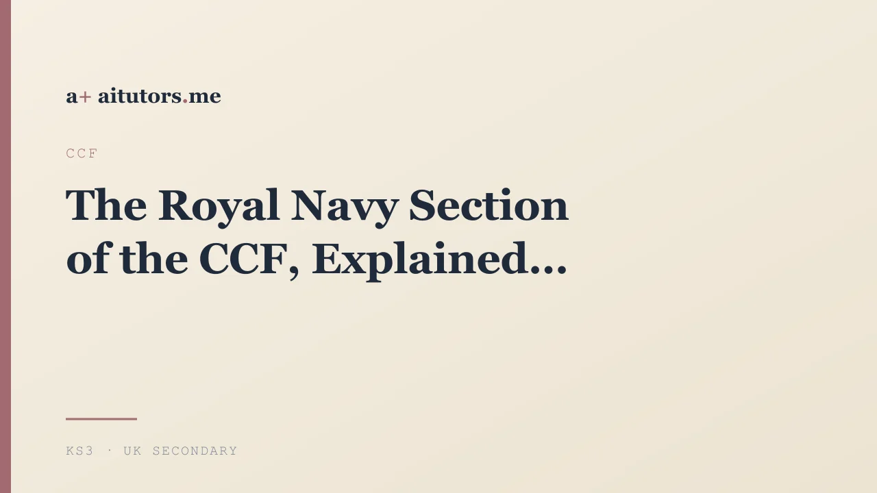 The Royal Navy Section of the CCF, Explained