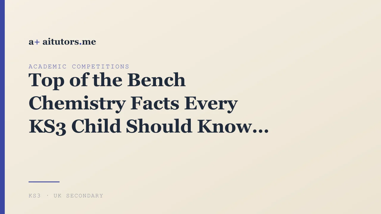 Top of the Bench Chemistry Facts Every KS3 Child Should Know