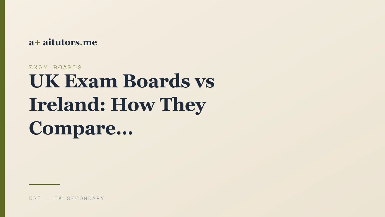 UK Exam Boards vs Ireland: How They Compare