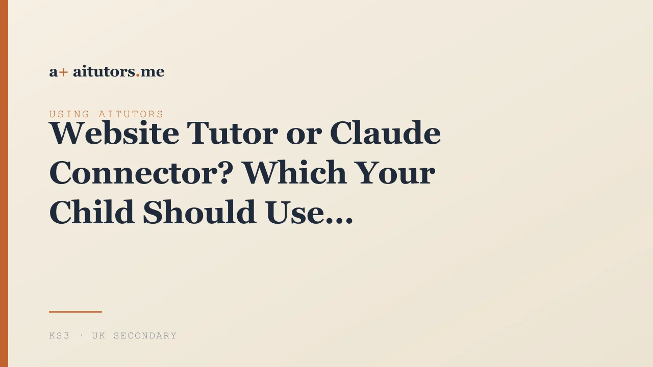 Website Tutor or Claude Connector? Which Your Child Should Use