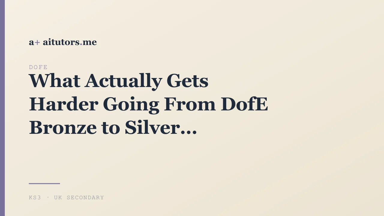 What Actually Gets Harder Going From DofE Bronze to Silver