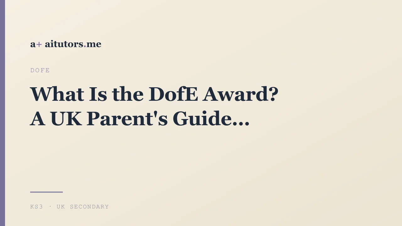What Is the DofE Award? A UK Parent's Guide
