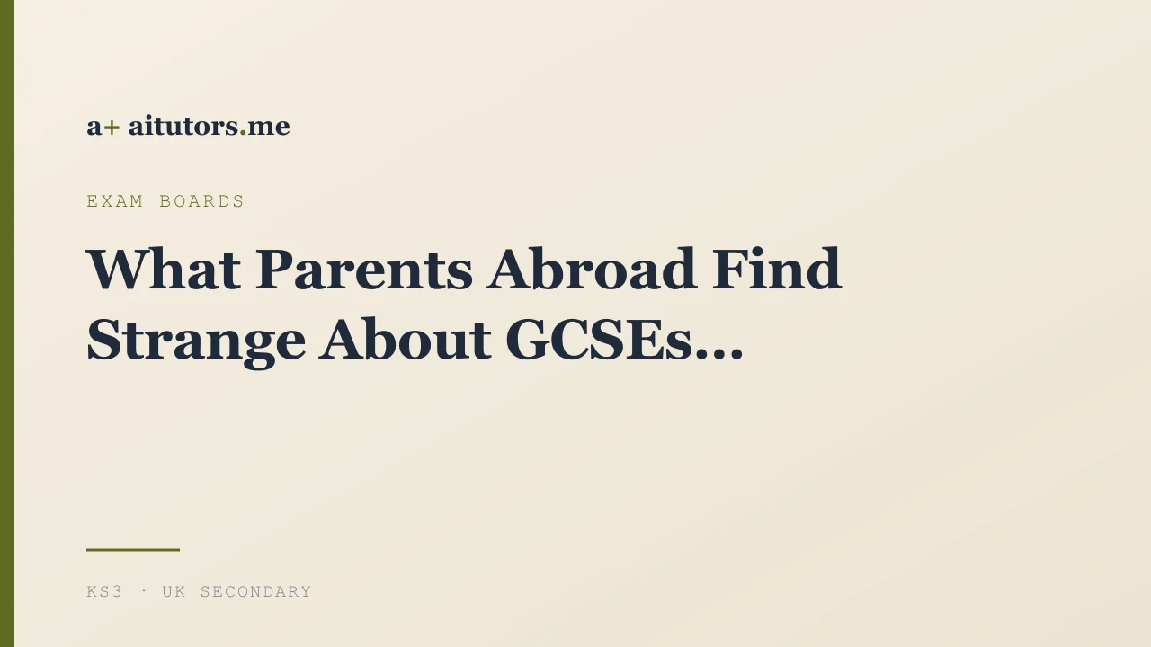 What Parents Abroad Find Strange About GCSEs