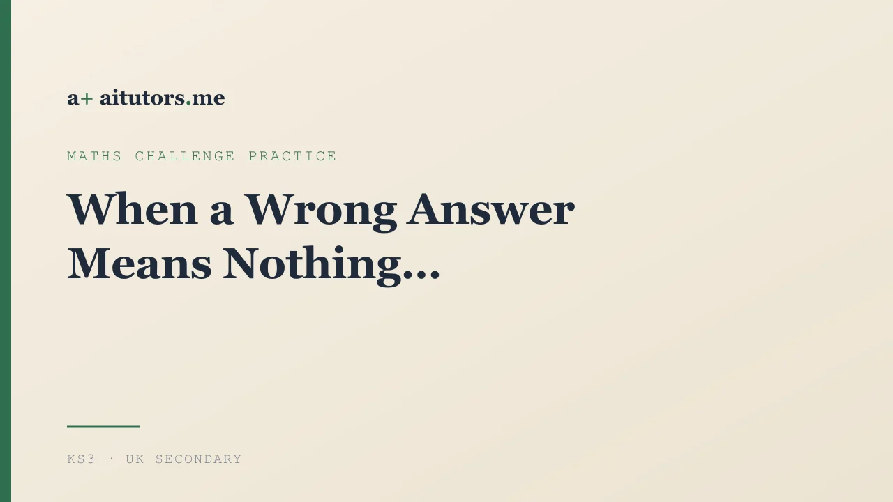 When a Wrong Answer Means Nothing