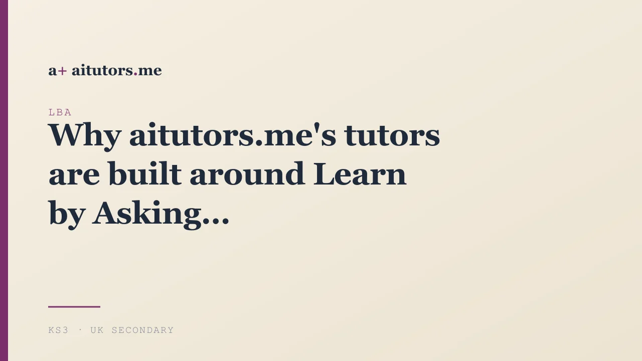 Why aitutors.me's tutors are built around Learn by Asking