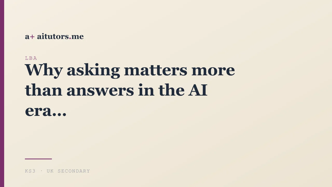 Why asking matters more than answers in the AI era