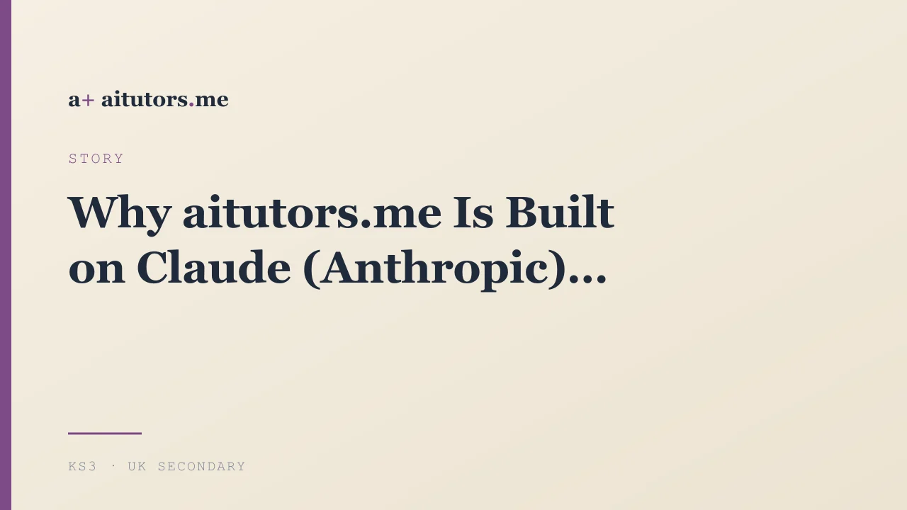 Why aitutors.me Is Built on Claude (Anthropic)
